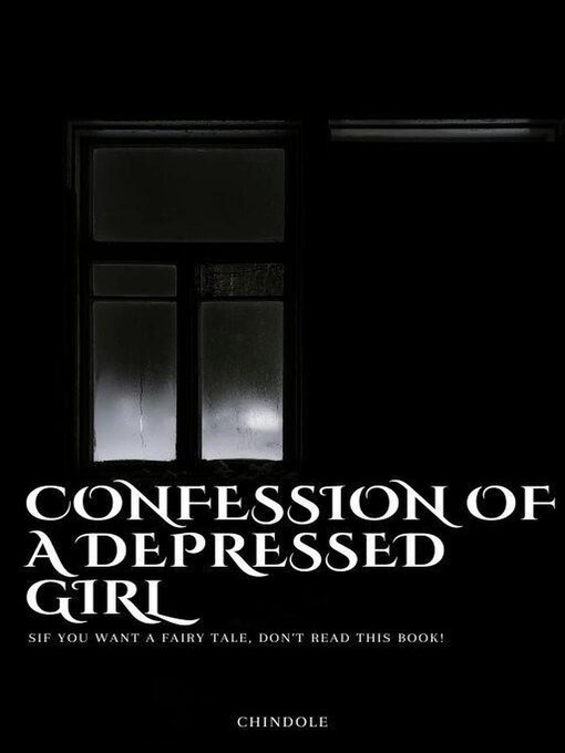 Title details for Confession of a Depresses Girl by Chindole - Available